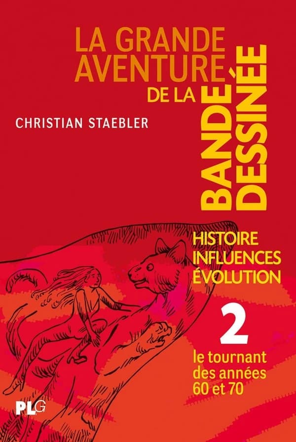 La grande aventure de la bande dessinée : histoire, influences, évolution. 2, Le tournant des années 60 et 70
