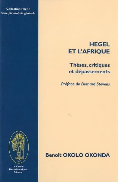Hegel et l'Afrique : thèses, critiques et dépassements