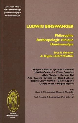 Ludwig Binswanger : philosophie, anthropologie clinique, daseinsanalyse