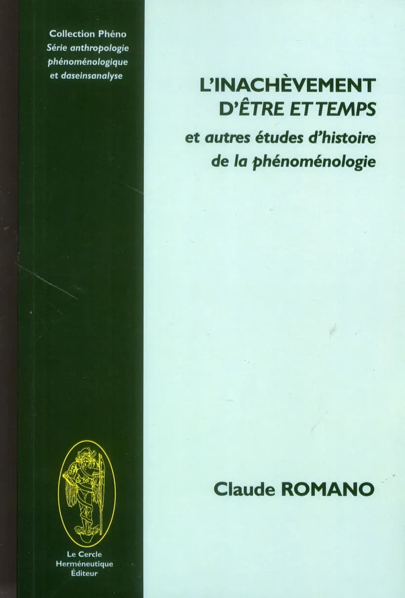 L'inachèvement d'"Être et temps" : et autres études d'histoire de la phénoménologie