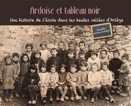 Ardoise et tableau noir : une histoire de l'école dans les hautes vallées d'Ariège
