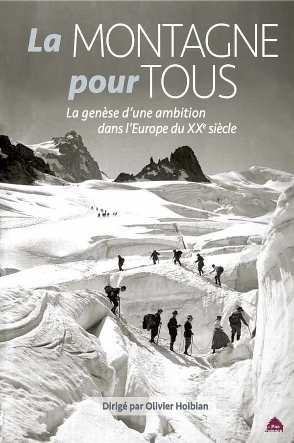 La montagne pour tous : la genèse d'une ambition dans l'Europe du XXe siècle : [colloque international, Toulouse, décembre 2019]