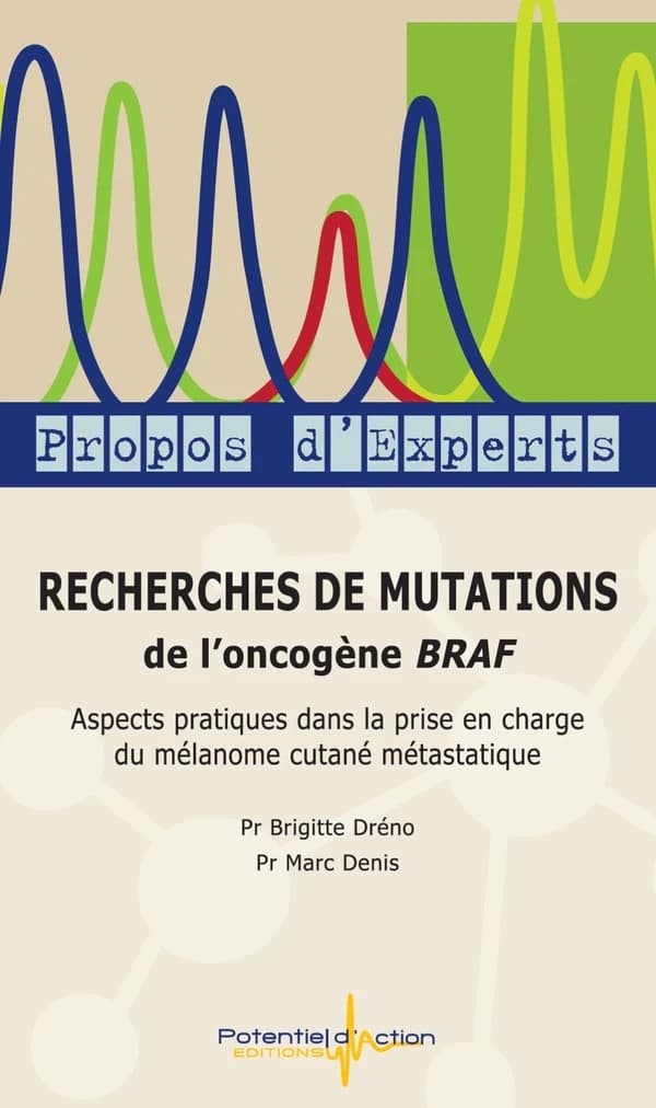 Recherches de mutations de l'oncogène BRAF : aspects pratiques dans la prise en charge du mélanome cutané métastatique