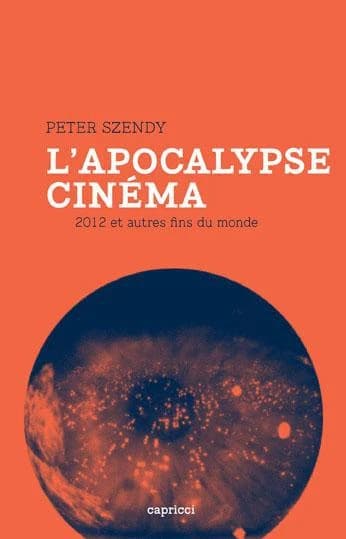 L'apocalypse cinéma : 2012 et autres fins du monde