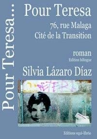 Pour Teresa : 76, rue Malaga, Cité de la Transition : roman (Éd. bilingue) Silvia Lázaro Díaz ; illustrations, Carmen Rosso Nieblas ; traduction de l'espagnol, Gonzalo Navarro : Para Teresa : c
