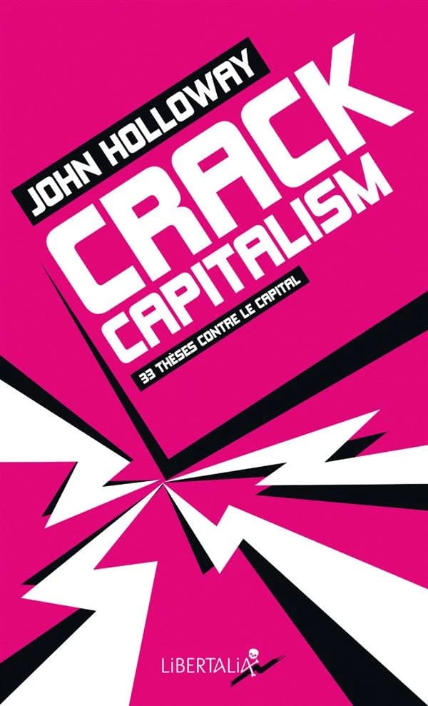 Crack Capitalism : 33 thèses contre le capital