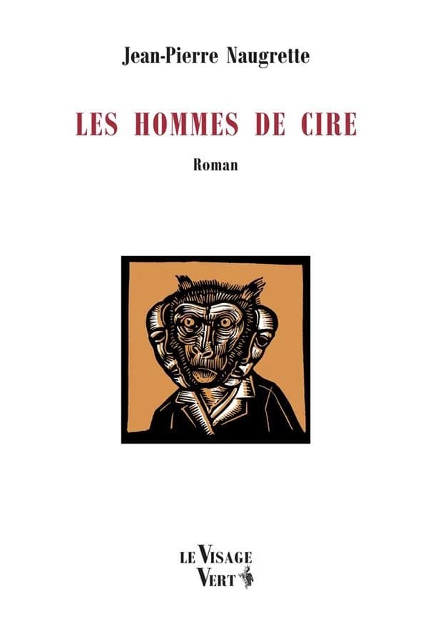 Les hommes de cire : roman