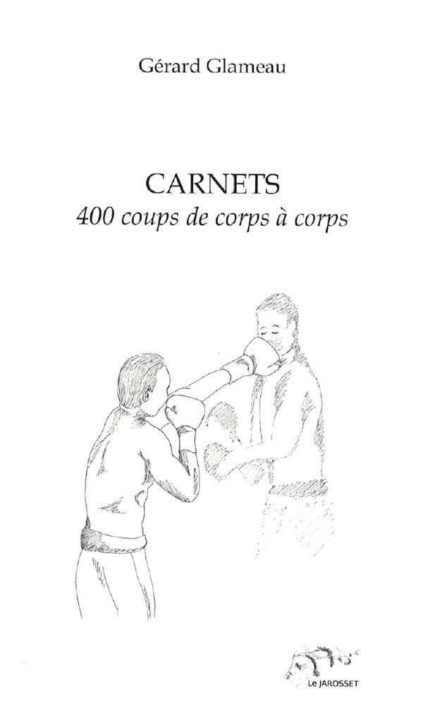 Carnets : 400 coups de corps à corps