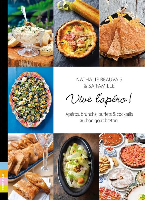Vive l'apéro ! : apéros, brunch, buffets & cocktails au bon goût breton