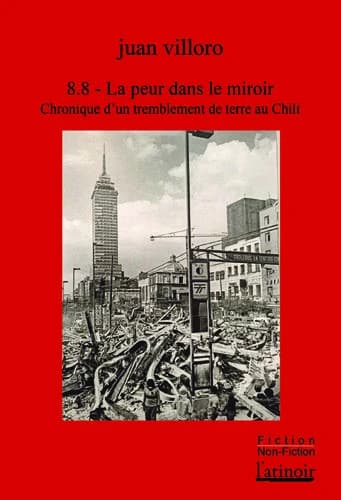 8.8, la peur dans le miroir : chronique d'un tremblement de terre au Chili