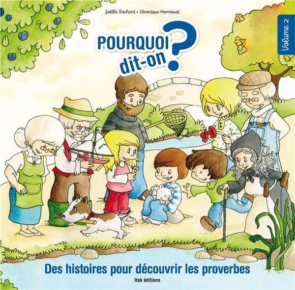 Pourquoi dit-on ? : des histoires pour découvrir les proverbes