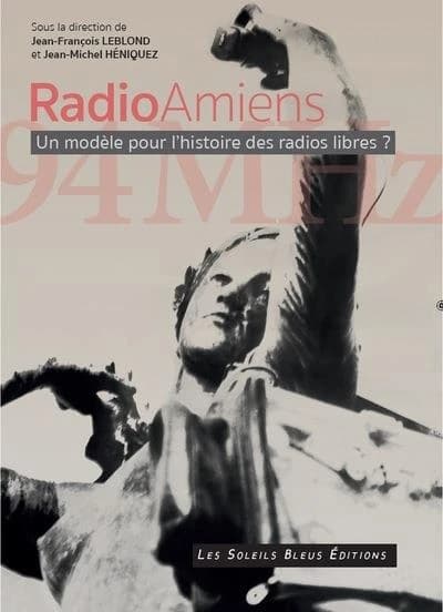 RadioAmiens : 94 MHz : un modèle pour l'histoire des radios libres ?
