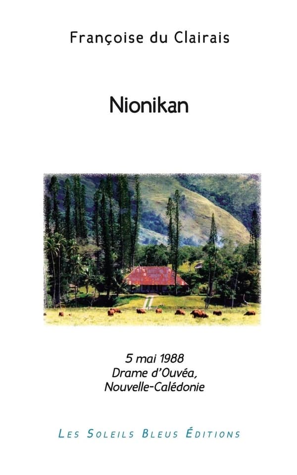Nionikan : 5 mai 1988, drame d'Ouvéa, Nouvelle-Calédonie