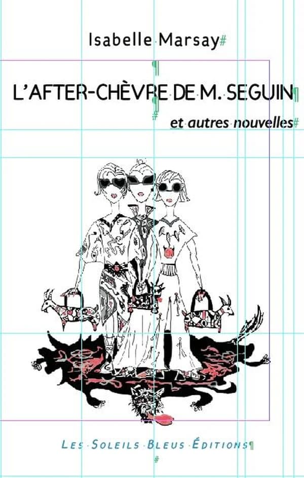 L'after-chèvre de M. Seguin : et autres nouvelles