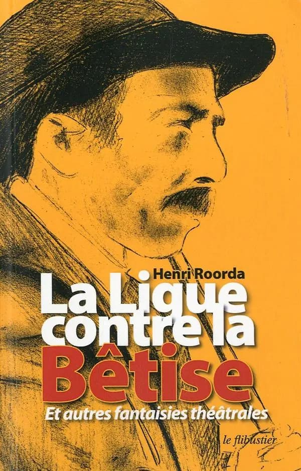 La ligue contre la bêtise : et autres fantaisies théatrales