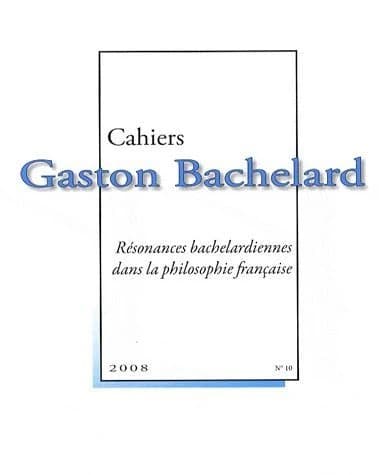 CAHIERS BACHELARD  n.10 : résonances bachelardiennes dans la philosophie française