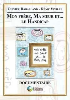 Mon frere, ma soeur et...le handicap (film documentaire)