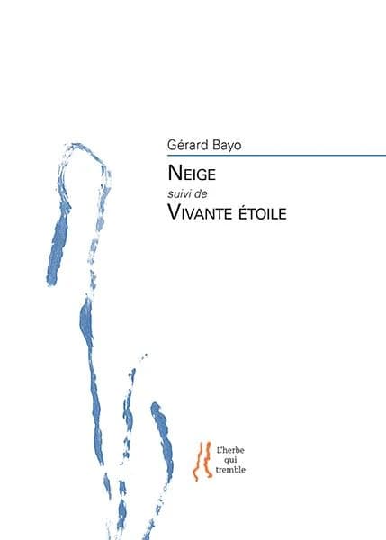 Neige ; suivi de Vivante étoile