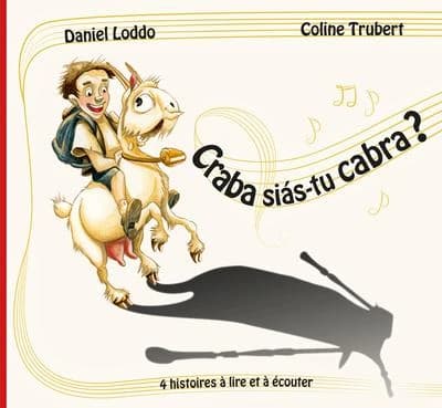 Craba siás-tu cabra ? : 4 histoires à lire et à écouter