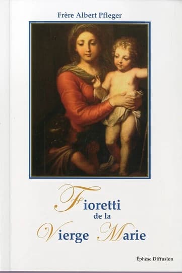 Fioretti de la Vierge Marie