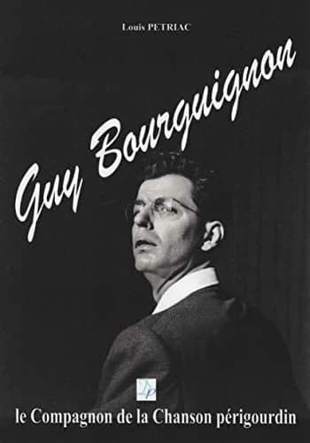 Guy Bourguignon : le compagnon de la chanson périgourdin : portrait