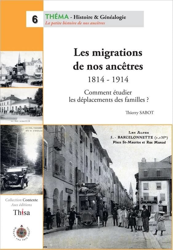 Les migrations de nos ancêtres : 1814-1914 : comment étudier les déplacements des familles ?