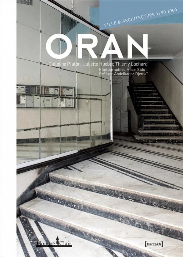 Oran : ville & architecture, 1790-1960