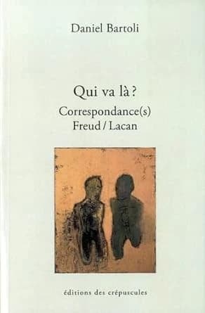 Qui va là ? : correspondance(s) Freud-Lacan