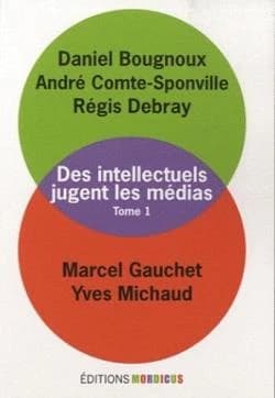 Des intellectuels jugent les médias