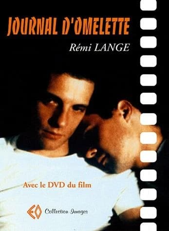 Journal d'Omelette : suivi d'un dossier de réactions au film et d'un entretien en 2011 sur le parcours de Rémi Lange depuis 1992