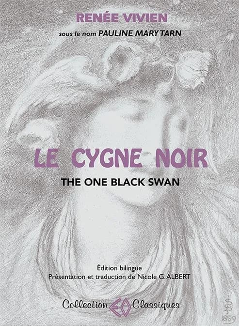 Le cygne noir (Éd. bilingue) Renée Vivien... ; présentation et traduction de Nicole G. Albert : The one black swan