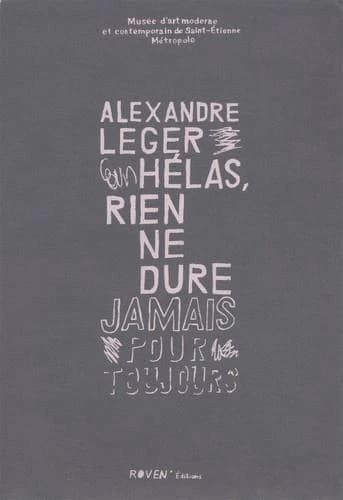 Alexandre Leger : hélas rien de dure jamais pour toujours