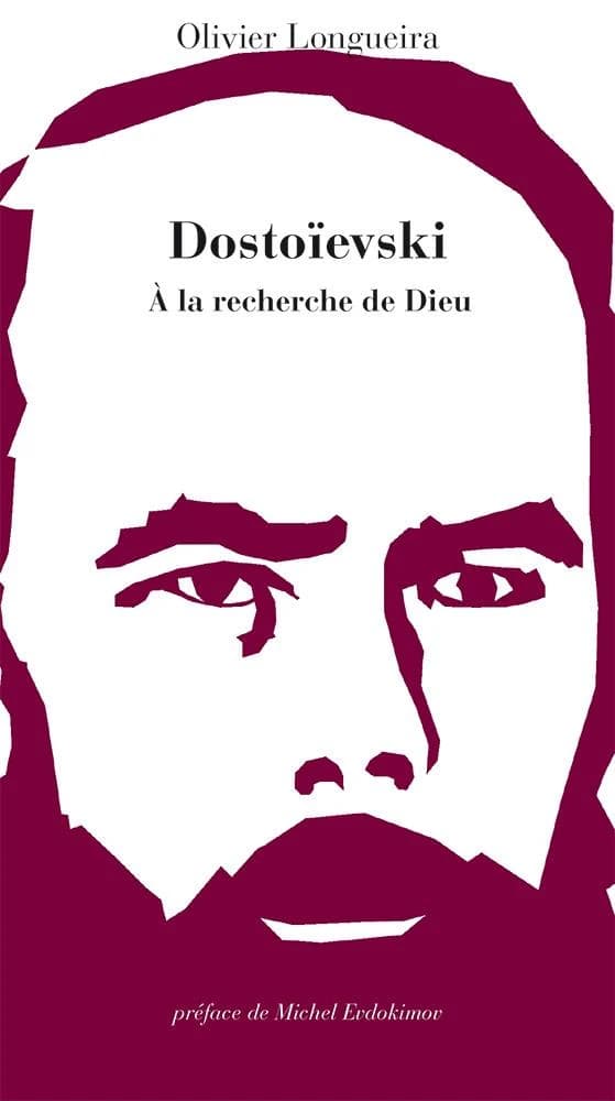 Dostoïevski. À la recherche de Dieu