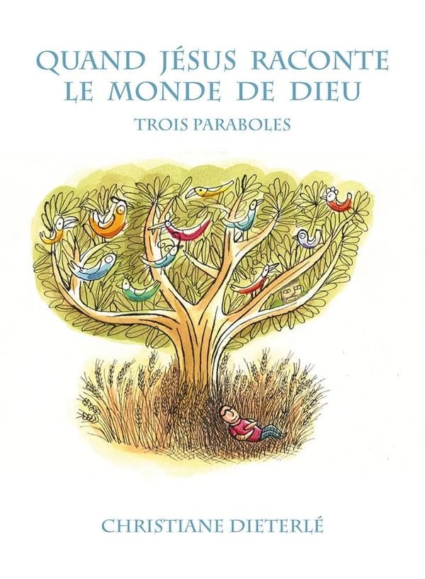 Quand Jésus raconte le monde de Dieu Trois paraboles