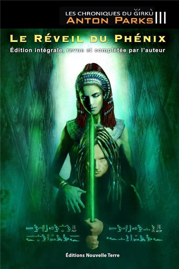 Le réveil du phénix (Éd. intégrale, revue et complétée) Anton Parks