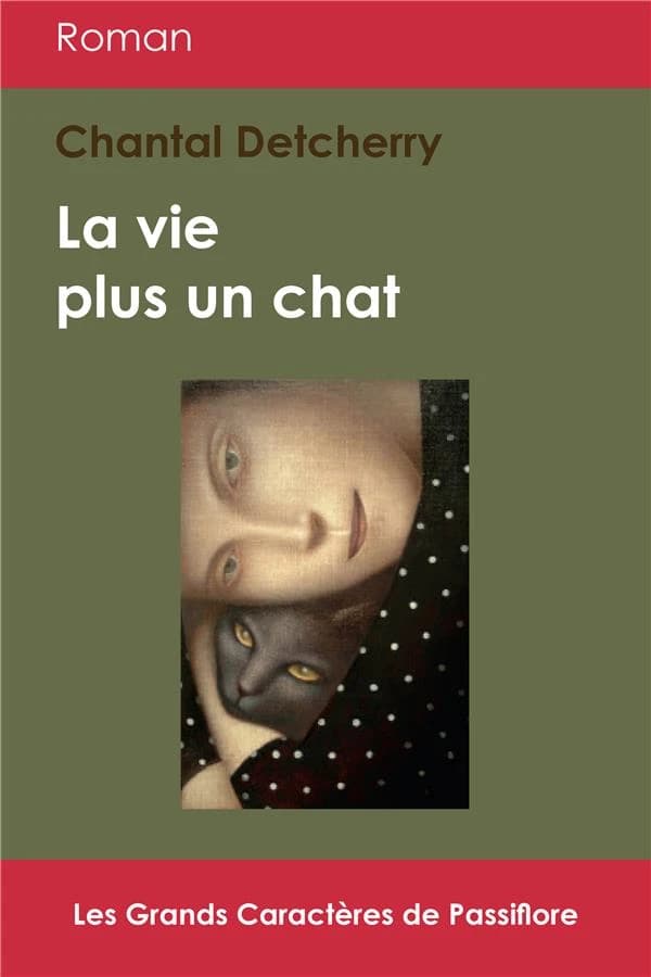 La vie plus un chat : roman ([Éd. en] grands caractères) Chantal Detcherry