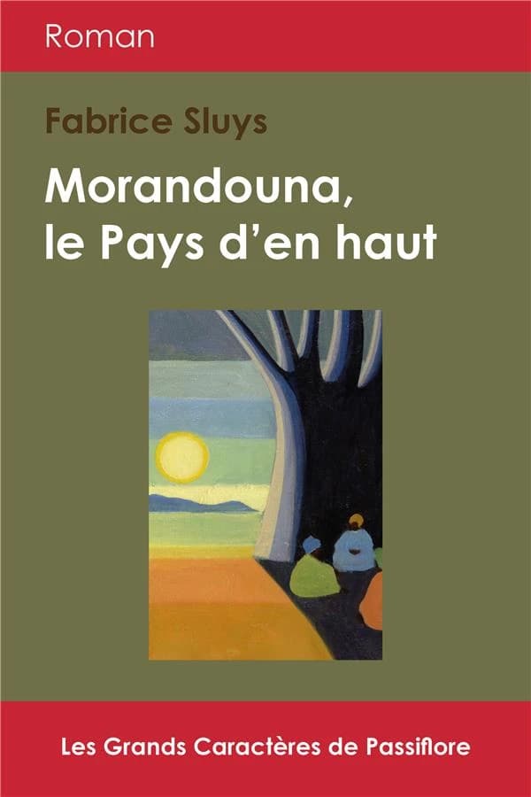 Morandouna, le pays d'en haut : roman ([Éd. en] grands caractères) Fabrice Sluys