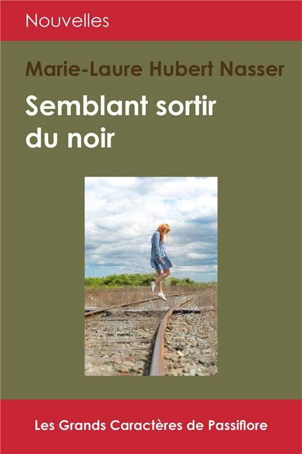 Semblant sortir du noir : nouvelles ([Éd. en] grands caractères) Marie-Laure Hubert Nasser