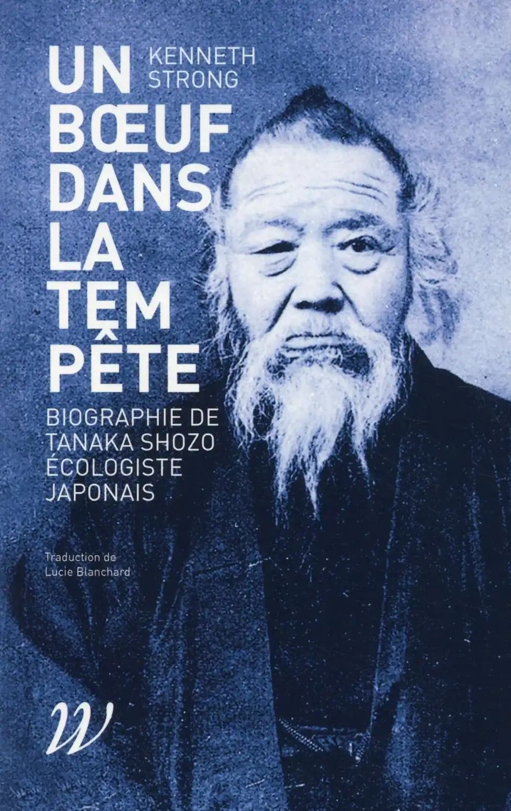 Un boeuf dans la tempête : biographie de Tanaka Shozo, écologiste japonais