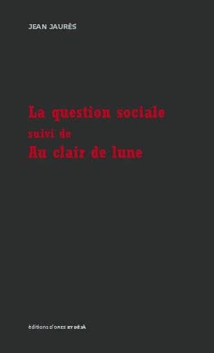 La question sociale ; & Au clair de lune