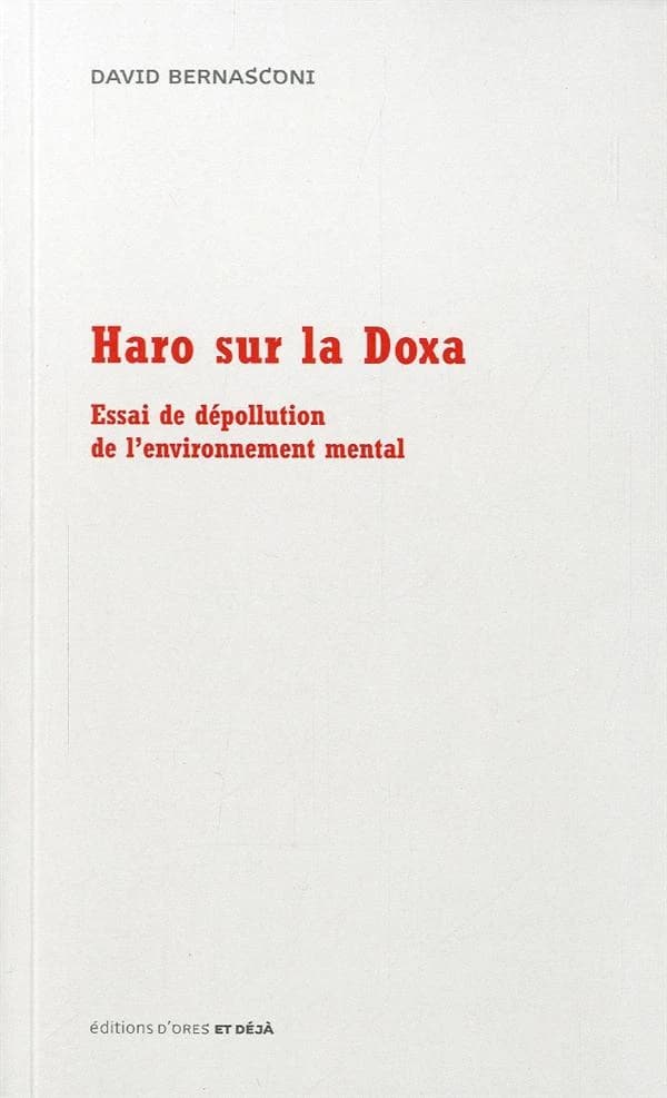 Haro sur la doxa : essai de dépollution de l'environnement mental : essai