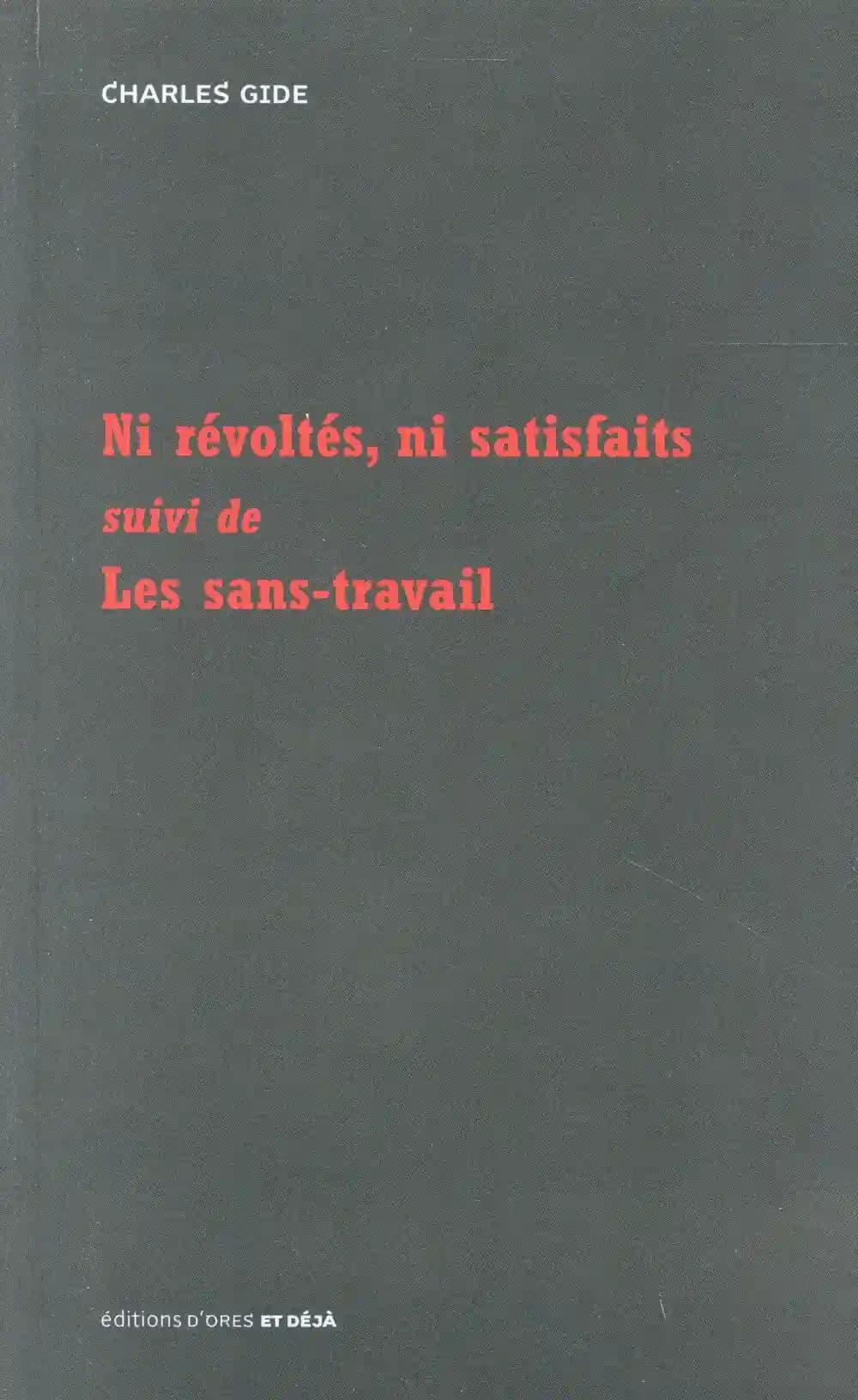 Ni révoltés, ni satisfaits ; Suivi de Les sans-travail