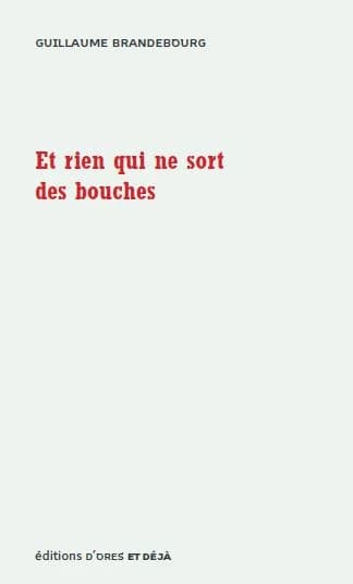 Et rien qui ne sort des bouches : roman