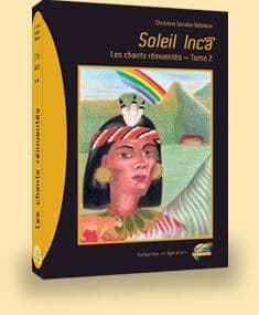 Soleil inca : les chants réinventés. Tome 2