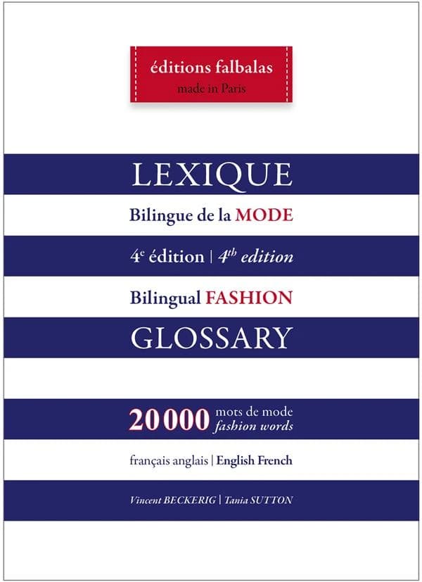 Lexique bilingue de la mode : français-anglais, anglais-français (4e éd.) [Vincent Beckerig, Tania Sutton] : Bilingual fashion glossary : English-French, French-English