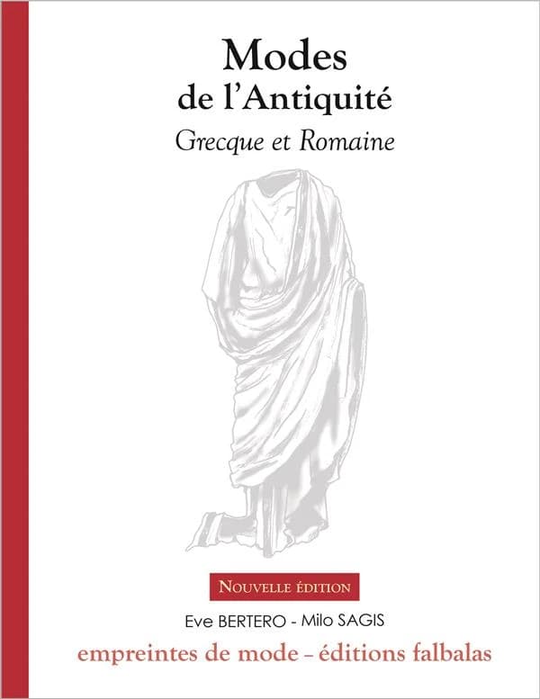 Modes de l'Antiquité grecque et romaine (Nouvelle éd.) textes, Milo Sagis ; illustrations, Ève Bertero
