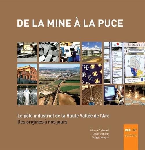 De la mine à la puce : le pôle industriel de la Haute Vallée de l'Arc, des origines à nos jours
