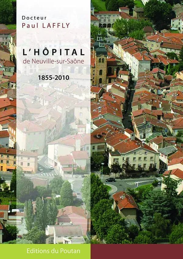 L'hôpital de Neuville-sur-Saône : 1855-2010