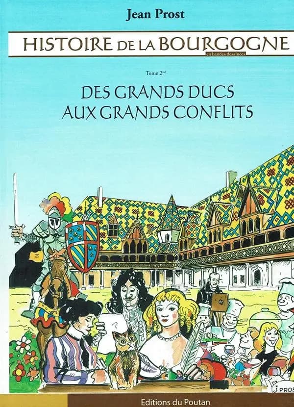 Histoire de la Bourgogne en bandes dessinées. Tome second, Des Grands ducs aux grands conflits