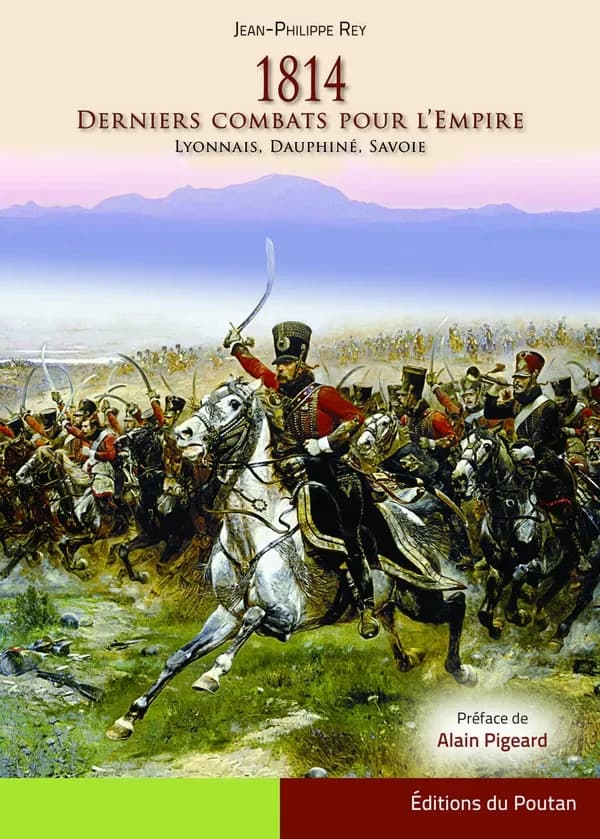 1814, derniers combats pour l'Empire : Lyonnais, Dauphiné, Savoie